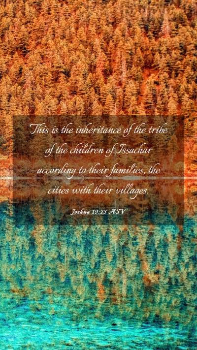 Picture 03 - Joshua 19:23 ASV Mobile Phone Wallpaper - This is the inheritance of the tribe of the - Mobile Bible Verse Wallpaper