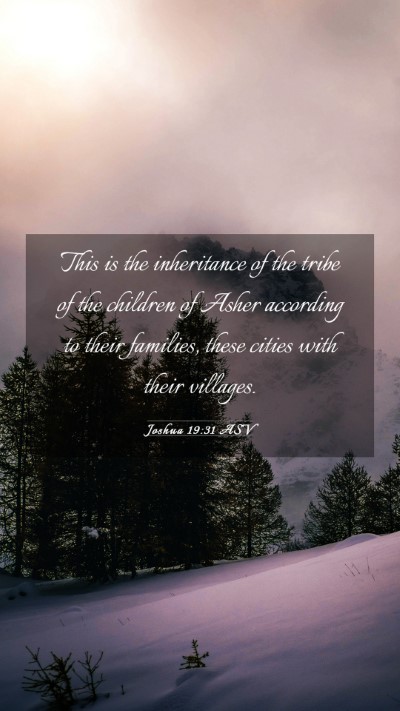 Picture 03 - Joshua 19:31 ASV Mobile Phone Wallpaper - This is the inheritance of the tribe of the - Mobile Bible Verse Wallpaper