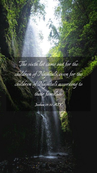 Picture 03 - Joshua 19:32 ASV Mobile Phone Wallpaper - The sixth lot came out for the children of - Mobile Bible Verse Wallpaper