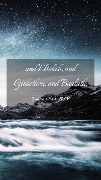 Picture 03 - Joshua 19:44 ASV Mobile Phone Wallpaper - and Eltekeh, and Gibbethon, and - Mobile Bible Verse Wallpaper
