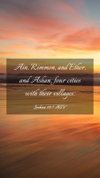 Picture 03 - Joshua 19:7 ASV Mobile Phone Wallpaper - Ain, Rimmon, and Ether, and Ashan; four cities - Mobile Bible Verse Wallpaper