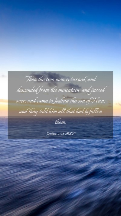 Picture 03 - Joshua 2:23 ASV Mobile Phone Wallpaper - Then the two men returned, and descended from the - Mobile Bible Verse Wallpaper