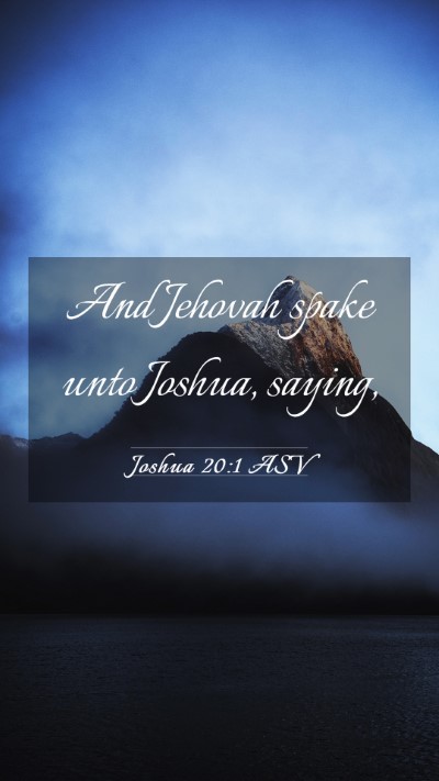 Picture 03 - Joshua 20:1 ASV Mobile Phone Wallpaper - And Jehovah spake unto Joshua, - Mobile Bible Verse Wallpaper