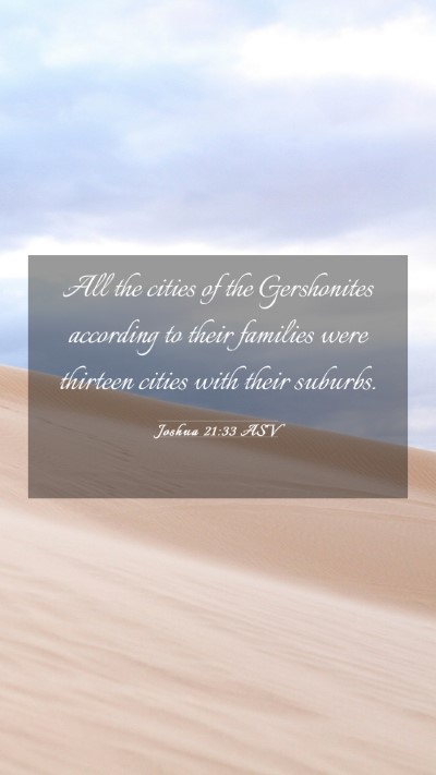 Picture 03 - Joshua 21:33 ASV Mobile Phone Wallpaper - All the cities of the Gershonites according to - Mobile Bible Verse Wallpaper