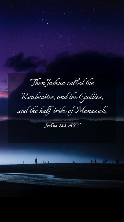 Picture 03 - Joshua 22:1 ASV Mobile Phone Wallpaper - Then Joshua called the Reubenites, and the - Mobile Bible Verse Wallpaper