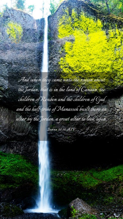 Picture 03 - Joshua 22:10 ASV Mobile Phone Wallpaper - And when they came unto the region about the - Mobile Bible Verse Wallpaper