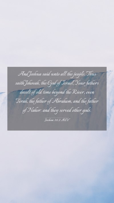 Picture 03 - Joshua 24:2 ASV Mobile Phone Wallpaper - And Joshua said unto all the people, Thus saith - Mobile Bible Verse Wallpaper