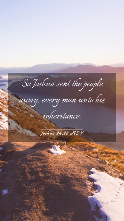 Picture 03 - Joshua 24:28 ASV Mobile Phone Wallpaper - So Joshua sent the people away, every man unto - Mobile Bible Verse Wallpaper