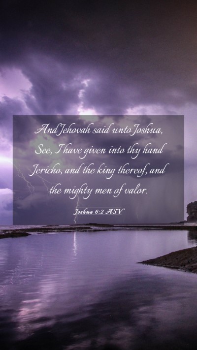 Picture 03 - Joshua 6:2 ASV Mobile Phone Wallpaper - And Jehovah said unto Joshua, See, I have given - Mobile Bible Verse Wallpaper