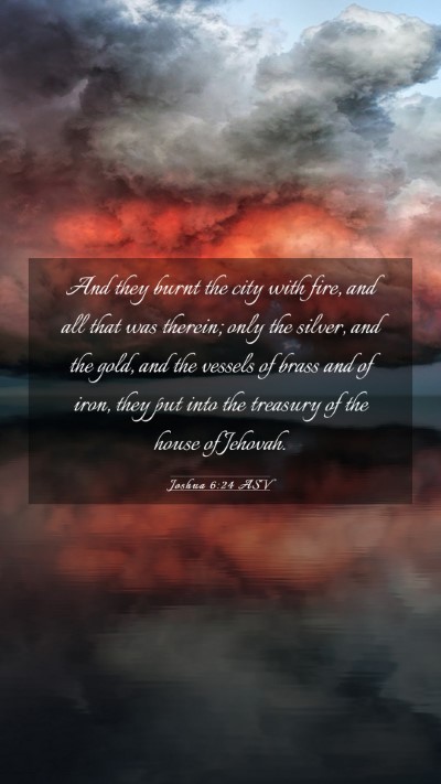 Picture 03 - Joshua 6:24 ASV Mobile Phone Wallpaper - And they burnt the city with fire, and all that - Mobile Bible Verse Wallpaper