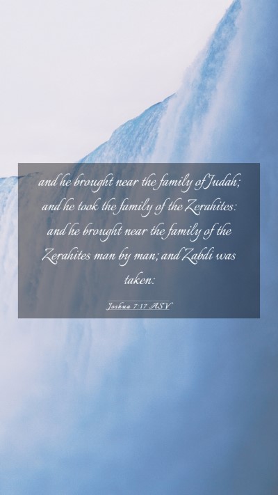 Picture 03 - Joshua 7:17 ASV Mobile Phone Wallpaper - and he brought near the family of Judah; and he - Mobile Bible Verse Wallpaper