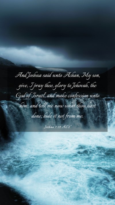 Picture 03 - Joshua 7:19 ASV Mobile Phone Wallpaper - And Joshua said unto Achan, My son, give, I pray - Mobile Bible Verse Wallpaper