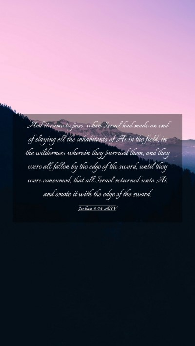 Picture 03 - Joshua 8:24 ASV Mobile Phone Wallpaper - And it came to pass, when Israel had made an end - Mobile Bible Verse Wallpaper