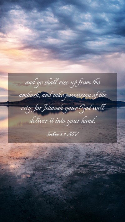 Picture 03 - Joshua 8:7 ASV Mobile Phone Wallpaper - and ye shall rise up from the ambush, and take - Mobile Bible Verse Wallpaper