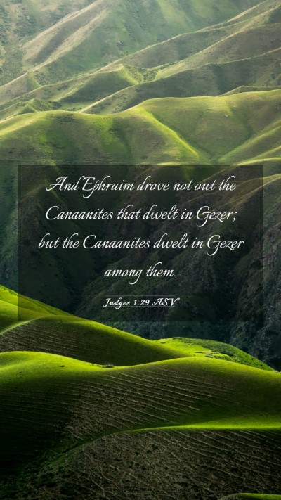Picture 03 - Judges 1:29 ASV Mobile Phone Wallpaper - And Ephraim drove not out the Canaanites that - Mobile Bible Verse Wallpaper