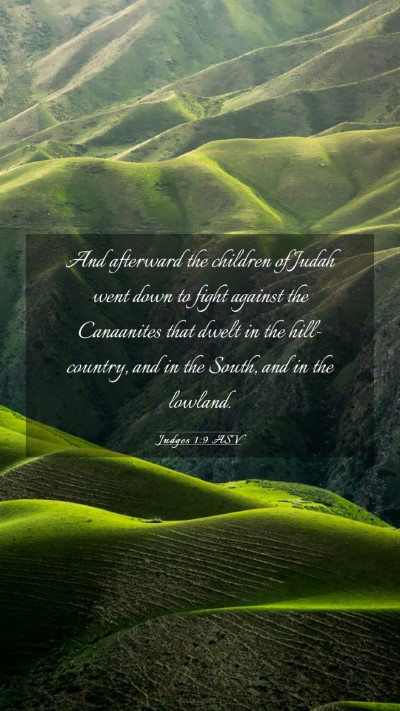 Picture 03 - Judges 1:9 ASV Mobile Phone Wallpaper - And afterward the children of Judah went down to - Mobile Bible Verse Wallpaper