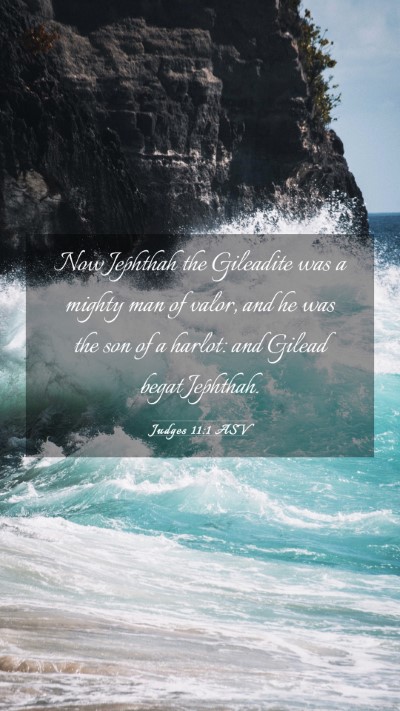 Picture 03 - Judges 11:1 ASV Mobile Phone Wallpaper - Now Jephthah the Gileadite was a mighty man of - Mobile Bible Verse Wallpaper