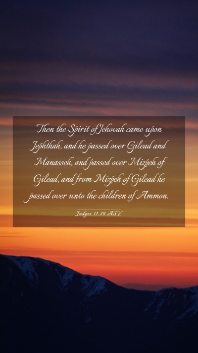 Picture 03 - Judges 11:29 ASV Mobile Phone Wallpaper - Then the Spirit of Jehovah came upon Jephthah, - Mobile Bible Verse Wallpaper