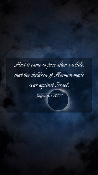 Picture 03 - Judges 11:4 ASV Mobile Phone Wallpaper - And it came to pass after a while, that the - Mobile Bible Verse Wallpaper
