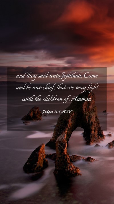 Picture 03 - Judges 11:6 ASV Mobile Phone Wallpaper - and they said unto Jephthah, Come and be our - Mobile Bible Verse Wallpaper