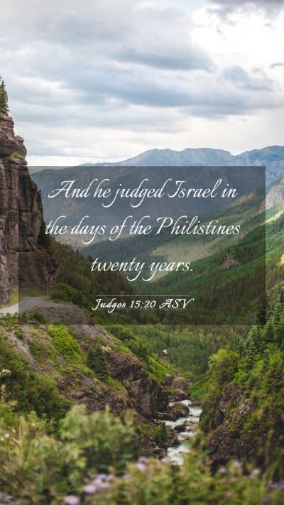 Picture 03 - Judges 15:20 ASV Mobile Phone Wallpaper - And he judged Israel in the days of the - Mobile Bible Verse Wallpaper