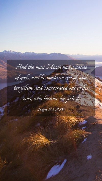Picture 03 - Judges 17:5 ASV Mobile Phone Wallpaper - And the man Micah had a house of gods, and he - Mobile Bible Verse Wallpaper