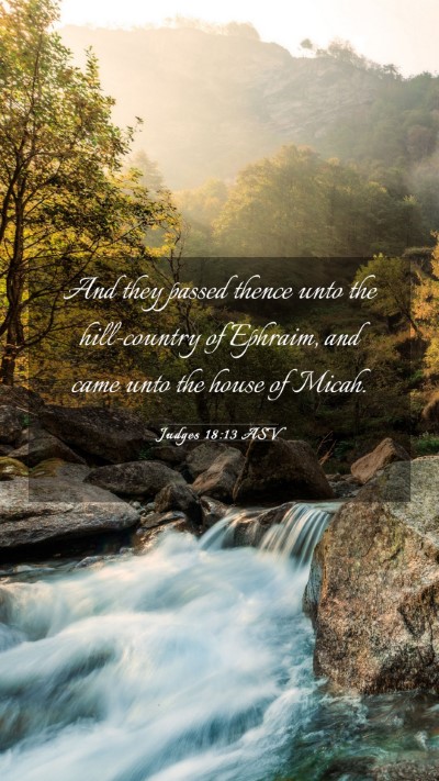 Picture 03 - Judges 18:13 ASV Mobile Phone Wallpaper - And they passed thence unto the hill-country of - Mobile Bible Verse Wallpaper