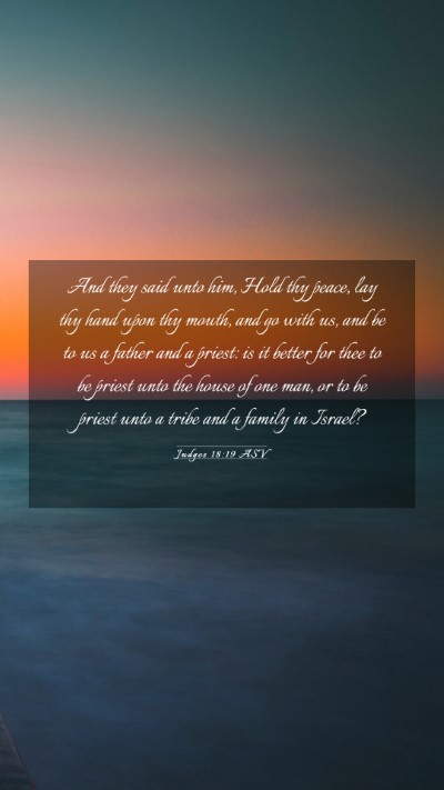 Picture 03 - Judges 18:19 ASV Mobile Phone Wallpaper - And they said unto him, Hold thy peace, lay thy - Mobile Bible Verse Wallpaper