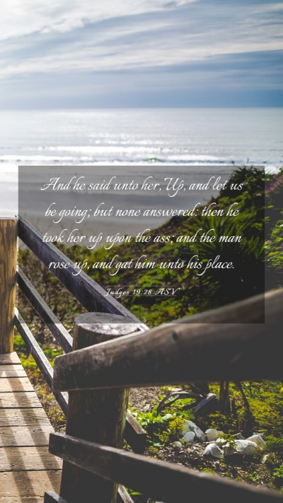 Picture 03 - Judges 19:28 ASV Mobile Phone Wallpaper - And he said unto her, Up, and let us be going; - Mobile Bible Verse Wallpaper