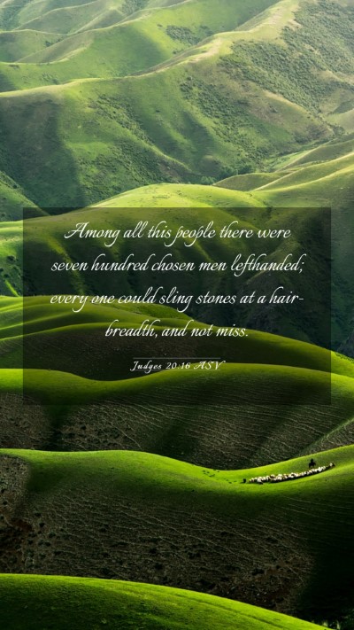 Picture 03 - Judges 20:16 ASV Mobile Phone Wallpaper - Among all this people there were seven hundred - Mobile Bible Verse Wallpaper