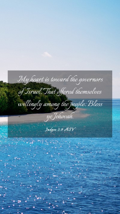 Picture 03 - Judges 5:9 ASV Mobile Phone Wallpaper - My heart is toward the governors of Israel, That - Mobile Bible Verse Wallpaper