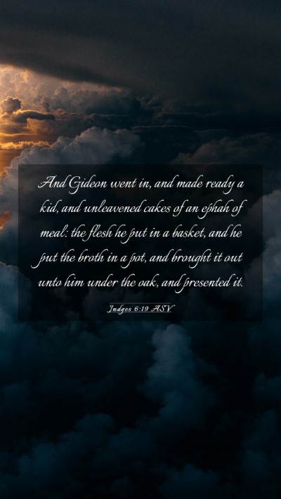 Picture 03 - Judges 6:19 ASV Mobile Phone Wallpaper - And Gideon went in, and made ready a kid, and - Mobile Bible Verse Wallpaper
