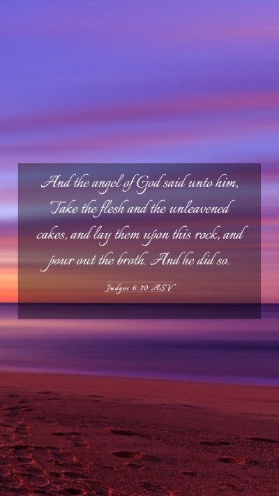 Picture 03 - Judges 6:20 ASV Mobile Phone Wallpaper - And the angel of God said unto him, Take the - Mobile Bible Verse Wallpaper