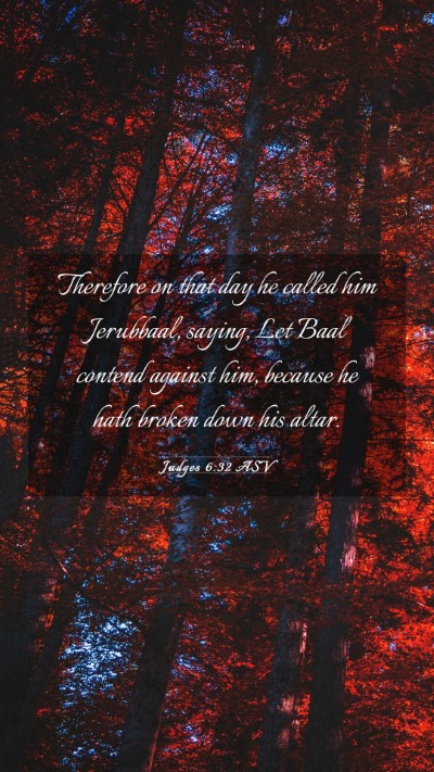 Picture 03 - Judges 6:32 ASV Mobile Phone Wallpaper - Therefore on that day he called him Jerubbaal, - Mobile Bible Verse Wallpaper