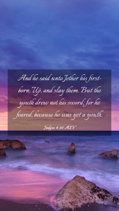 Picture 03 - Judges 8:20 ASV Mobile Phone Wallpaper - And he said unto Jether his first-born, Up, and - Mobile Bible Verse Wallpaper