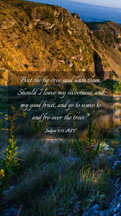 Picture 03 - Judges 9:11 ASV Mobile Phone Wallpaper - But the fig-tree said unto them, Should I leave - Mobile Bible Verse Wallpaper