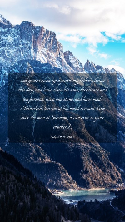 Picture 03 - Judges 9:18 ASV Mobile Phone Wallpaper - and ye are risen up against my father's house - Mobile Bible Verse Wallpaper