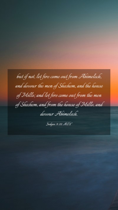 Picture 03 - Judges 9:20 ASV Mobile Phone Wallpaper - but if not, let fire come out from Abimelech, and - Mobile Bible Verse Wallpaper