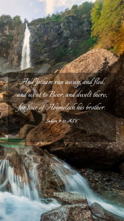 Picture 03 - Judges 9:21 ASV Mobile Phone Wallpaper - And Jotham ran away, and fled, and went to Beer, - Mobile Bible Verse Wallpaper