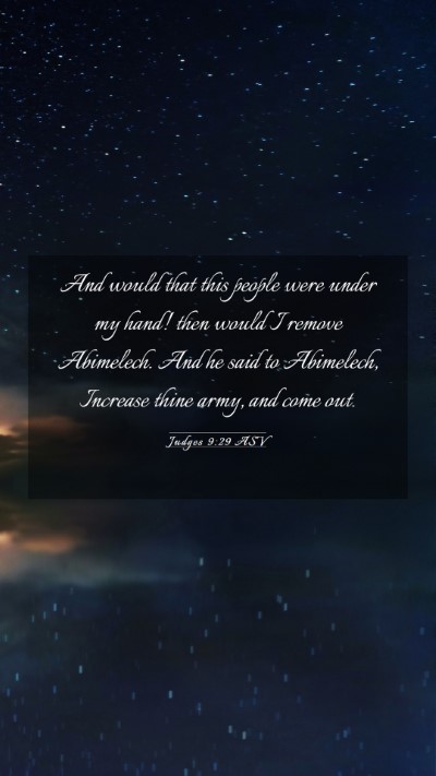 Picture 03 - Judges 9:29 ASV Mobile Phone Wallpaper - And would that this people were under my hand! - Mobile Bible Verse Wallpaper