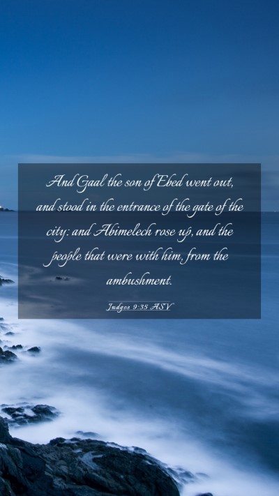 Picture 03 - Judges 9:35 ASV Mobile Phone Wallpaper - And Gaal the son of Ebed went out, and stood in - Mobile Bible Verse Wallpaper