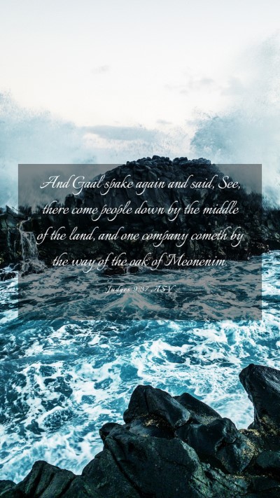 Picture 03 - Judges 9:37 ASV Mobile Phone Wallpaper - And Gaal spake again and said, See, there come - Mobile Bible Verse Wallpaper