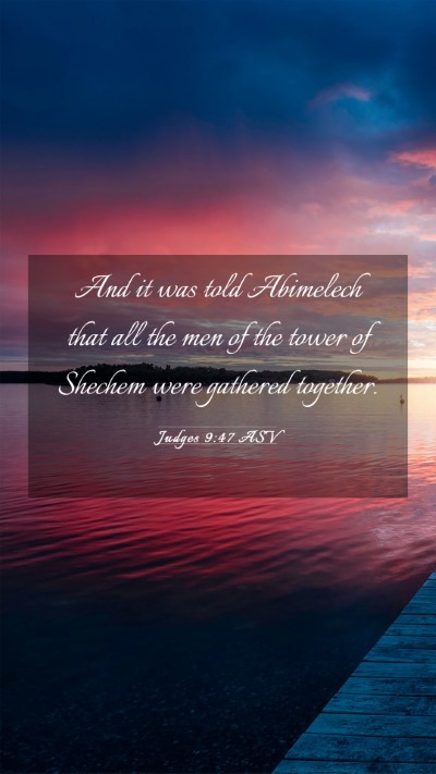 Picture 03 - Judges 9:47 ASV Mobile Phone Wallpaper - And it was told Abimelech that all the men of the - Mobile Bible Verse Wallpaper