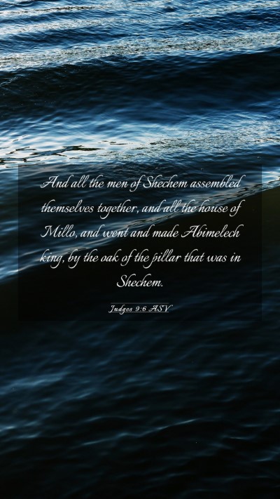Picture 03 - Judges 9:6 ASV Mobile Phone Wallpaper - And all the men of Shechem assembled themselves - Mobile Bible Verse Wallpaper