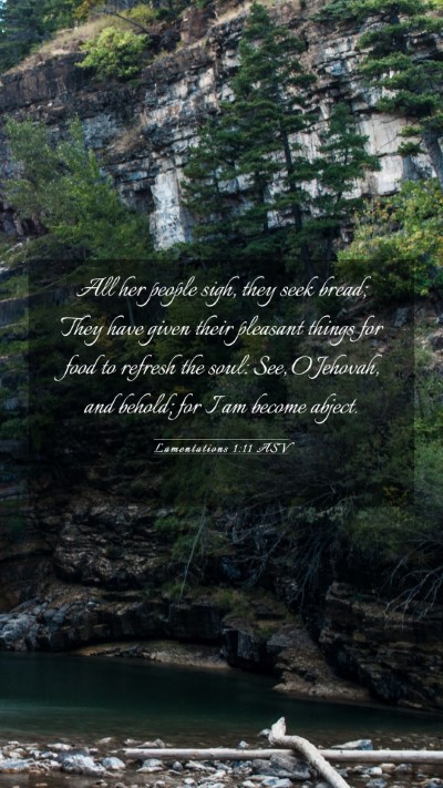 Picture 03 - Lamentations 1:11 ASV Mobile Phone Wallpaper - All her people sigh, they seek bread; They have - Mobile Bible Verse Wallpaper