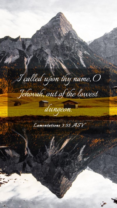 Picture 03 - Lamentations 3:55 ASV Mobile Phone Wallpaper - I called upon thy name, O Jehovah, out of the - Mobile Bible Verse Wallpaper