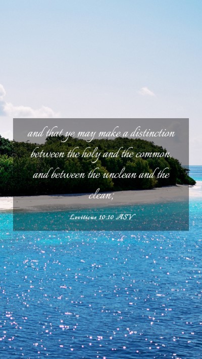 Picture 03 - Leviticus 10:10 ASV Mobile Phone Wallpaper - and that ye may make a distinction between the - Mobile Bible Verse Wallpaper