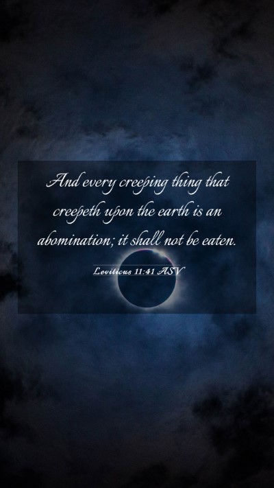 Picture 03 - Leviticus 11:41 ASV Mobile Phone Wallpaper - And every creeping thing that creepeth upon the - Mobile Bible Verse Wallpaper