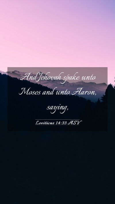 Picture 03 - Leviticus 14:33 ASV Mobile Phone Wallpaper - And Jehovah spake unto Moses and unto Aaron, - Mobile Bible Verse Wallpaper