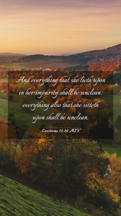 Picture 03 - Leviticus 15:20 ASV Mobile Phone Wallpaper - And everything that she lieth upon in her - Mobile Bible Verse Wallpaper